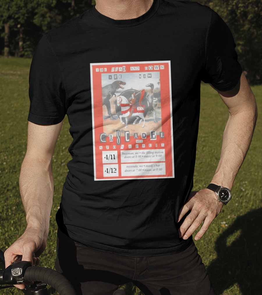 Cascadel With Stonefruit The Dead And Down Are Now Tour Apr 11 2026 Bozeman MT Apr 12 2026 Missoula MT Dinosaur T-Shirt