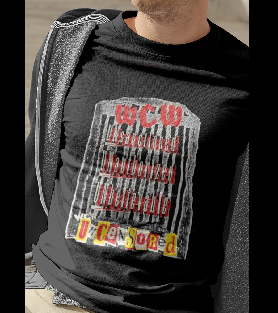 WCW Uncensored Unsanctioned Unauthorized Unbelievable T-Shirt