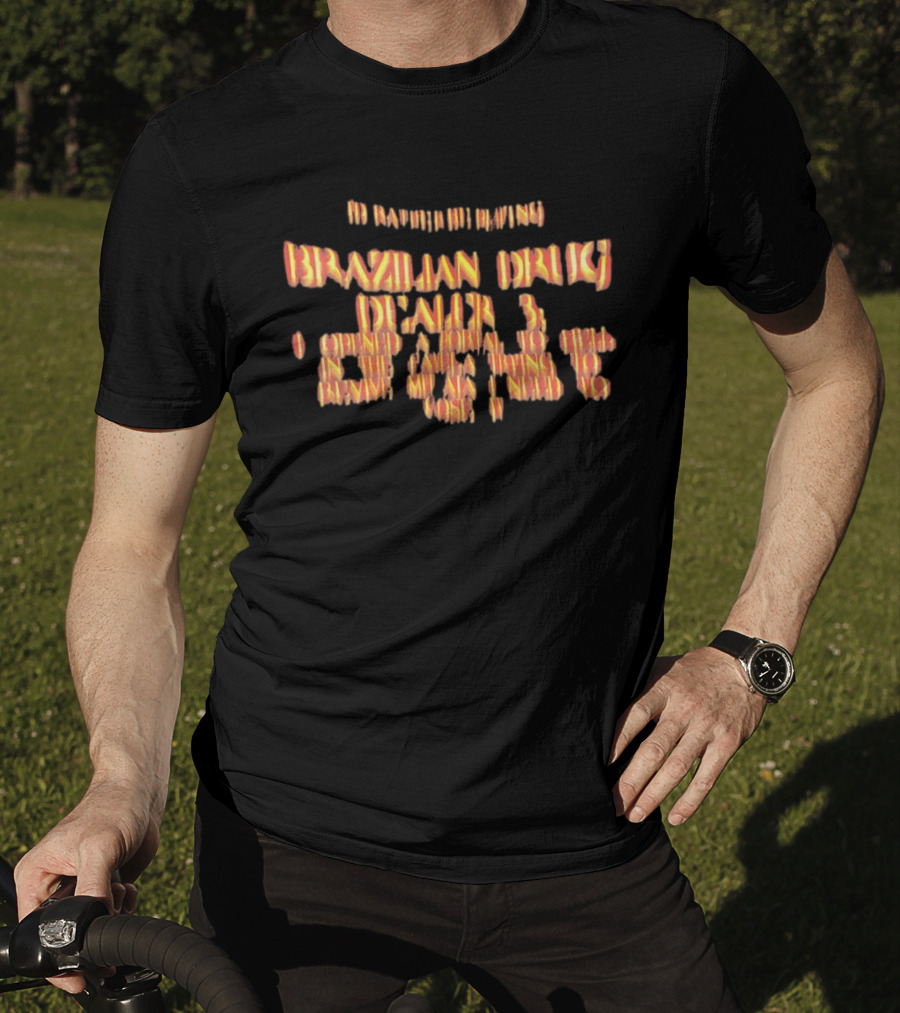 I'd Rather Be Playing Brazilian Drug Dealer 3 I Opened A Portal To Hell In The Favela T-Shirt