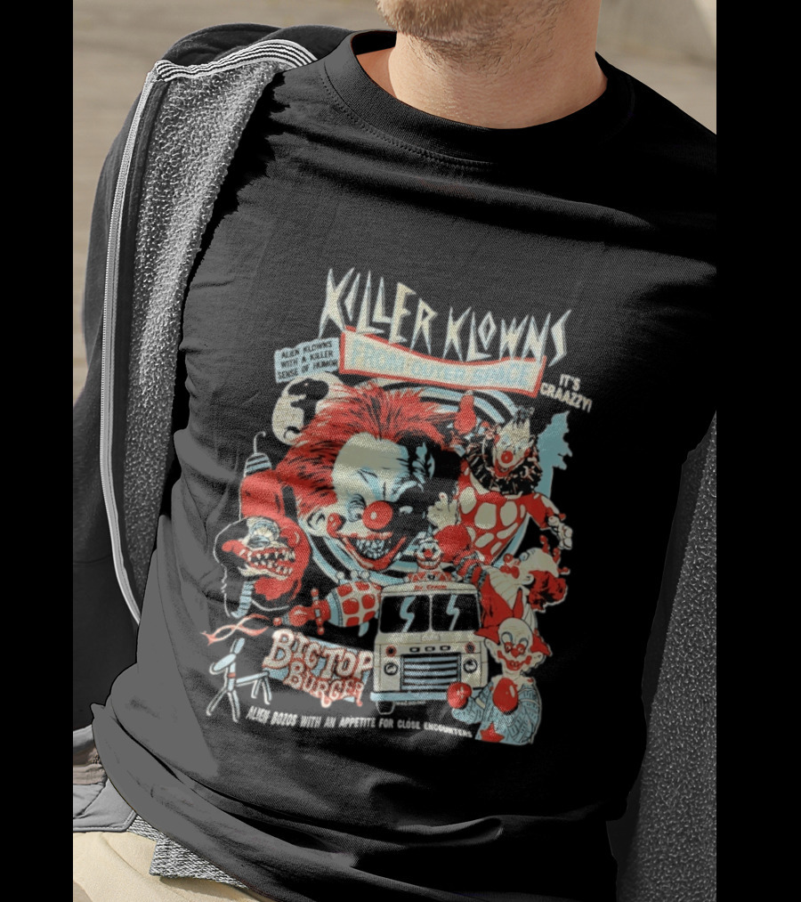 Killer Klowns From Outer Space Big Top Burger Crazzy Aliens With A Killer Sense Of Humor T-Shirt