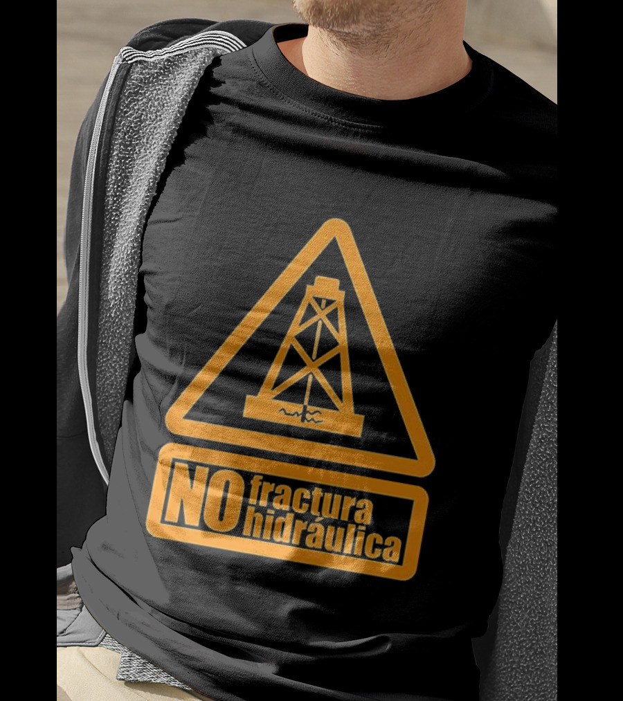 No Fractura Hidraulica Oil Rig Triangle Warning T-Shirt