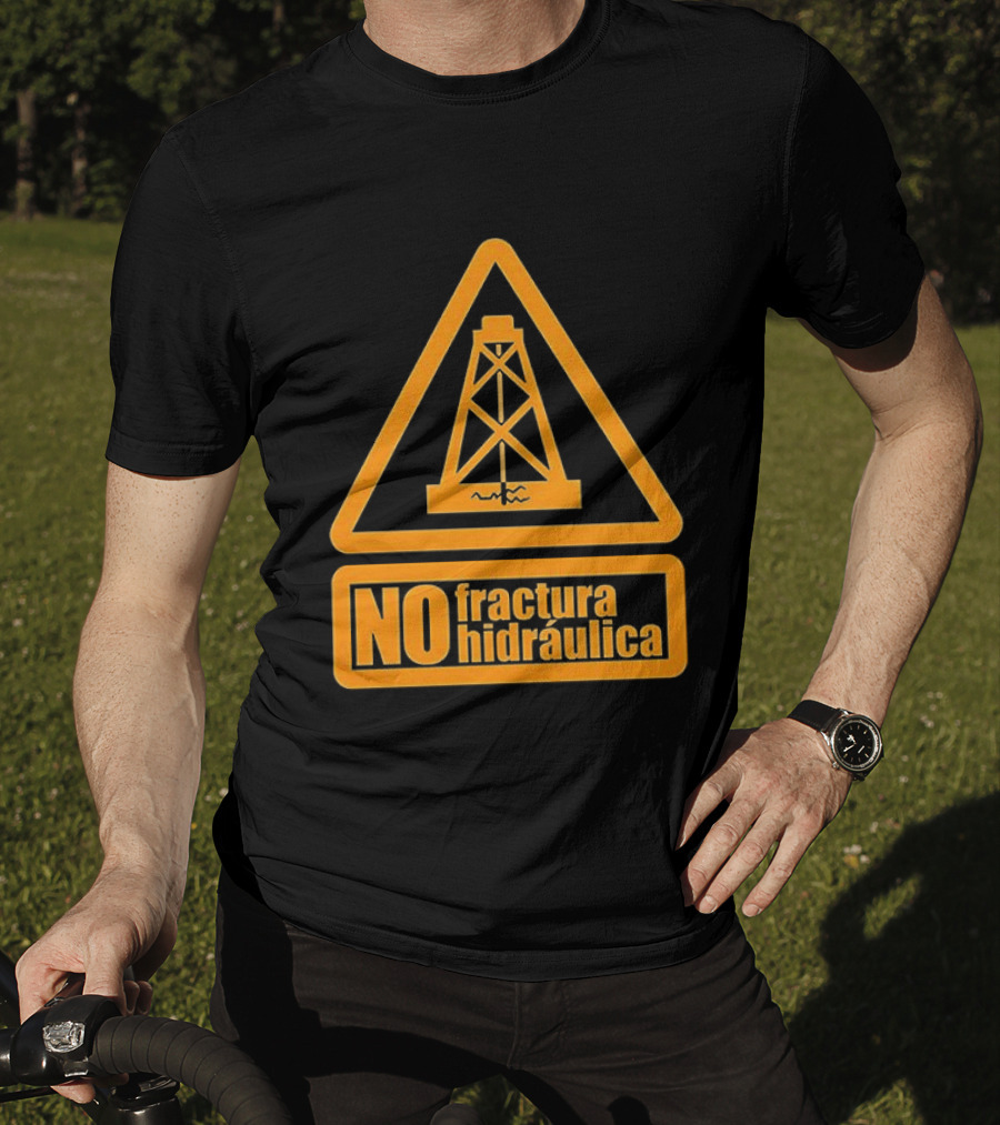 No Fractura Hidraulica Oil Rig Triangle Warning T-Shirt