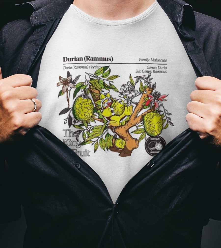 Durian Zibethinus Genus Durio Family Malvaceae The King Of Fruit T-Shirt