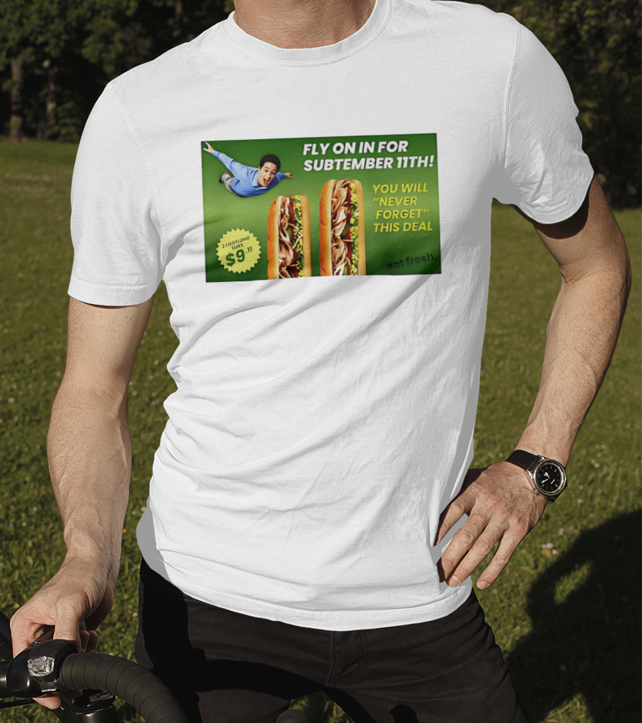 Fly On In For Subtember 11th You Will Never Forget This Deal Eat Fresh T-Shirt