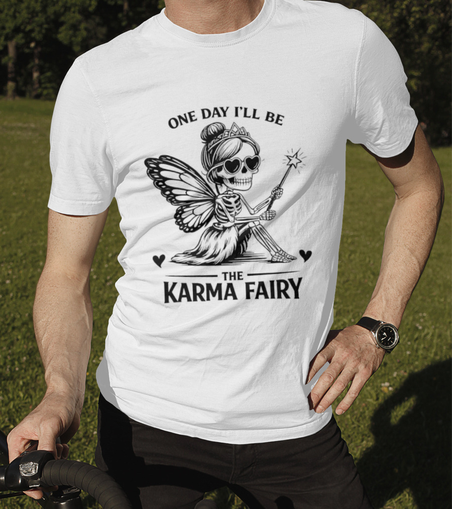 One Day I'll Be The Karma Fairy Skeleton Magic Wand Wings T-Shirt