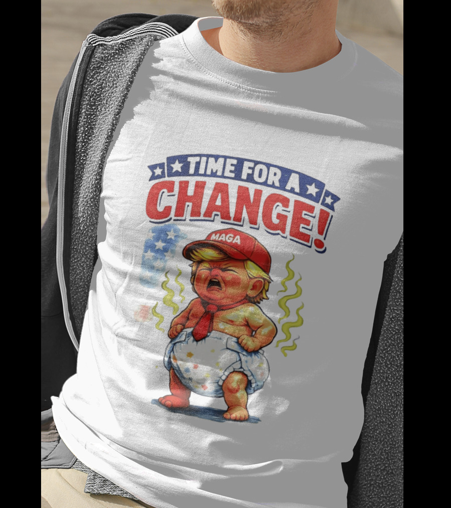 Time For A Change Trump Baby MAGA Hat Protest Anti Trump T-Shirt