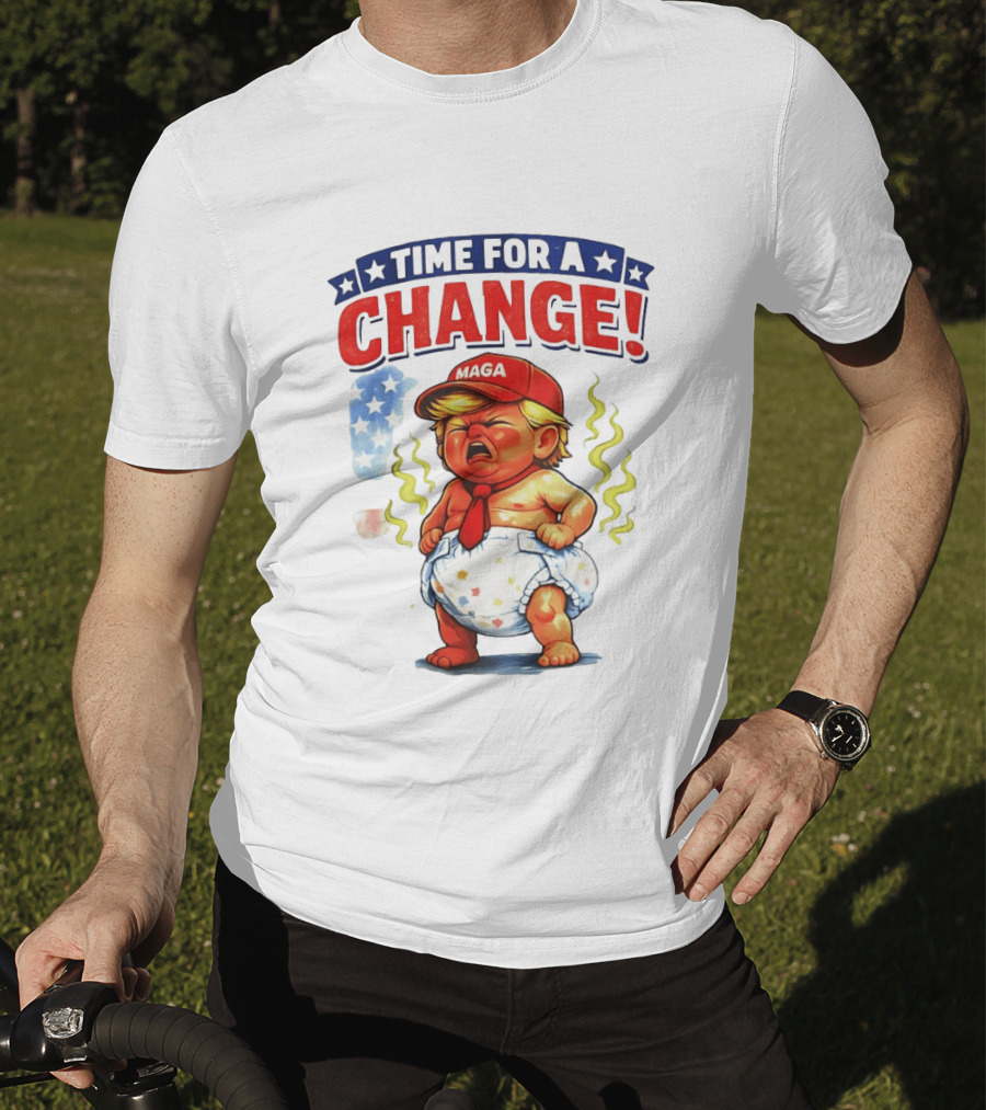 Time For A Change Trump Baby MAGA Hat Protest Anti Trump T-Shirt