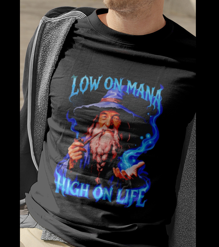 Low On Mana High On Life Wizard Pipe And Magic Aura T-Shirt