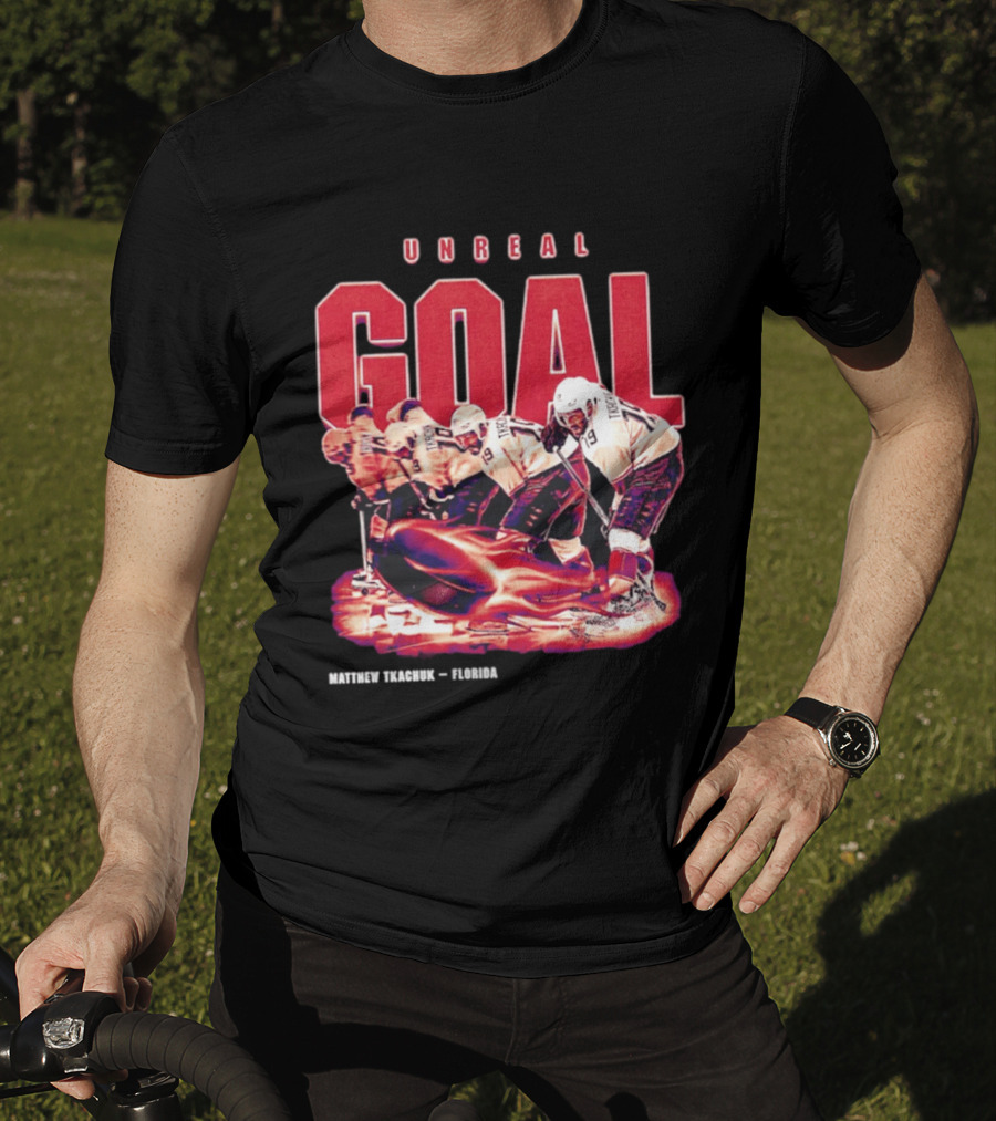 Unreal Goal Matthew Tkachuk Florida Panthers T-Shirt