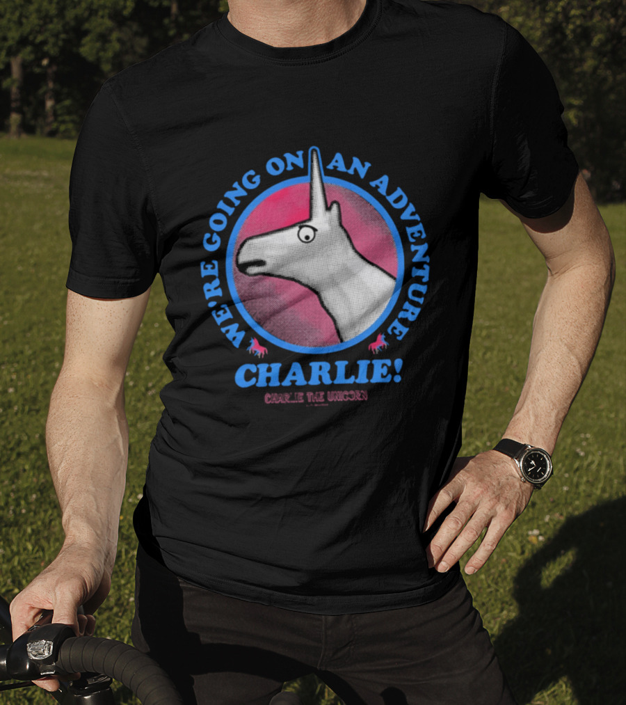 We're Going On An Adventure Charlie Charlie The Unicorn T-Shirt