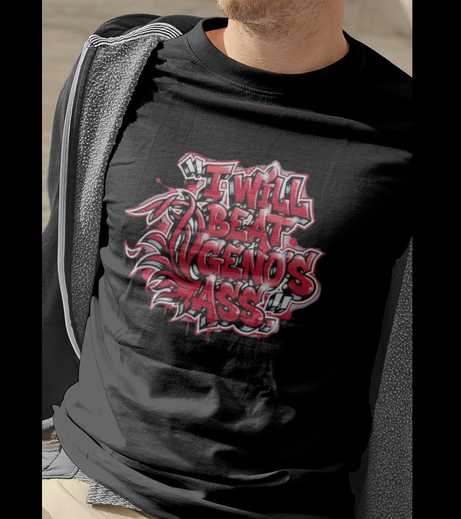 I Will Beat Geno's Ass Graffiti Style Red And White Text With Dynamic T-Shirt