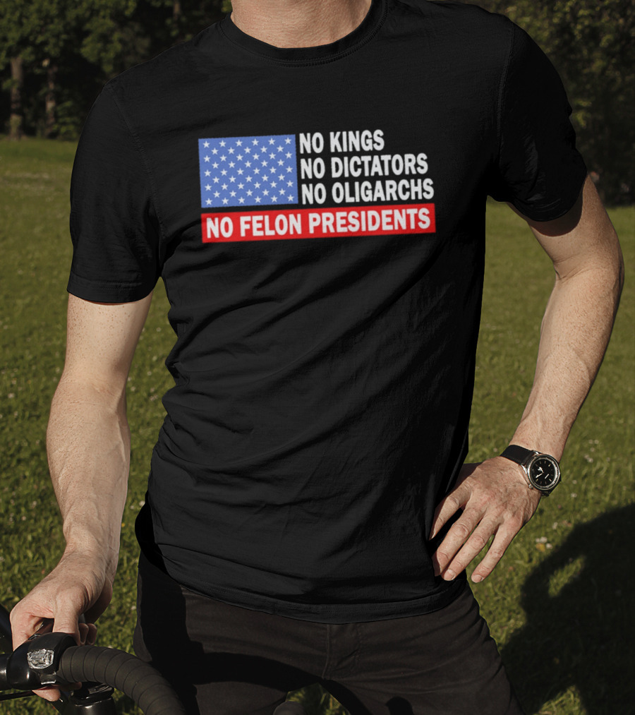 No Kings No Dictators No Oligarchs No Felon Presidents American Flag Stars T-Shirt