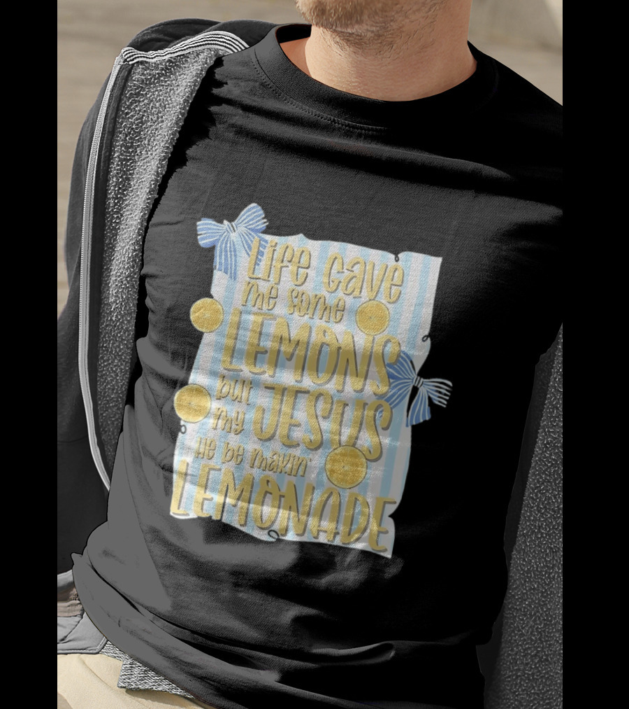 Life Gave Me Some Lemons But My Jesus He Be Makin' Lemonade Striped Bow Lemon Decor T-Shirt