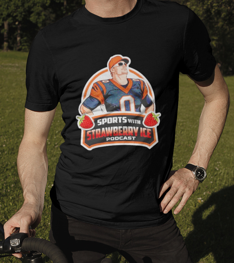 Sports With Strawberry Ice Podcast Cincinnati Football Fan T-Shirt