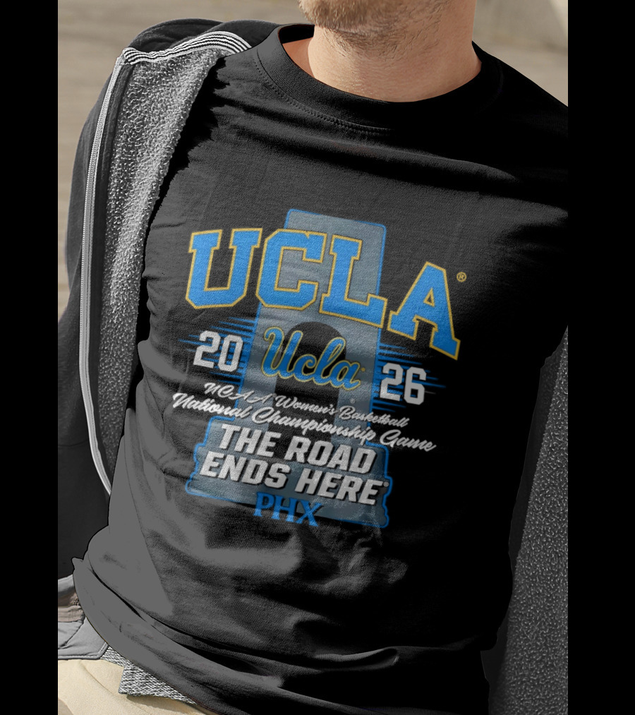 UCLA Bruins 2026 NCAA Women's Basketball National Championship Phoenix The Road Ends Here T-Shirt