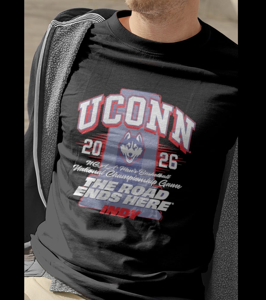 UConn Huskies NCAA Men's Basketball 2026 National Championship The Road Ends Here Indy T-Shirt