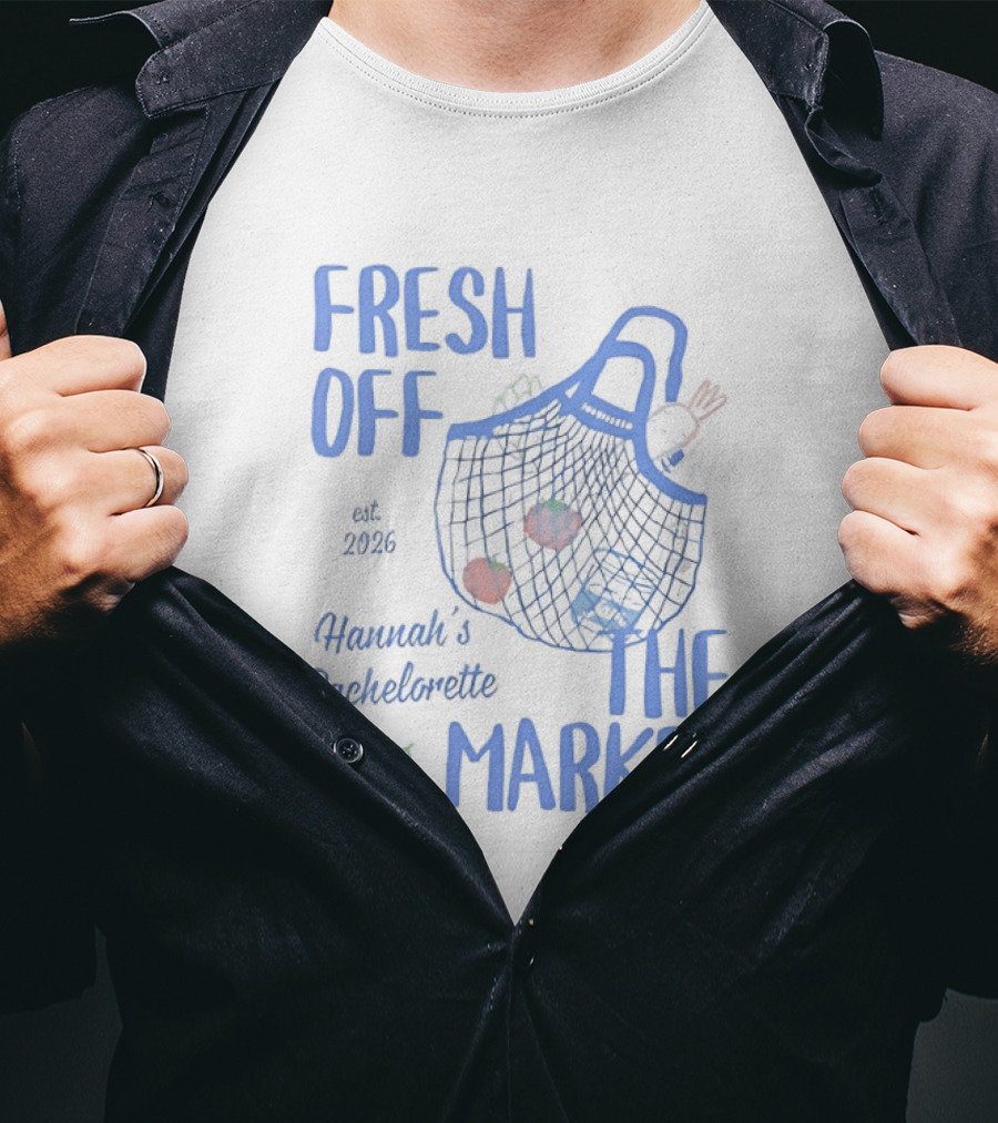 Fresh Off The Market Hannah's Bachelorette Party Customizable T-Shirt