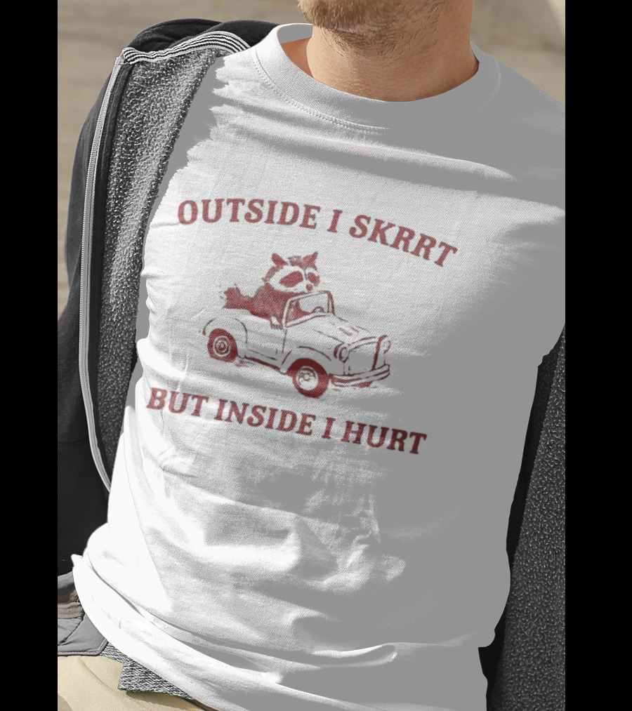 Outside I Skrrt But Inside I Hurt Raccoon In Car T-Shirt