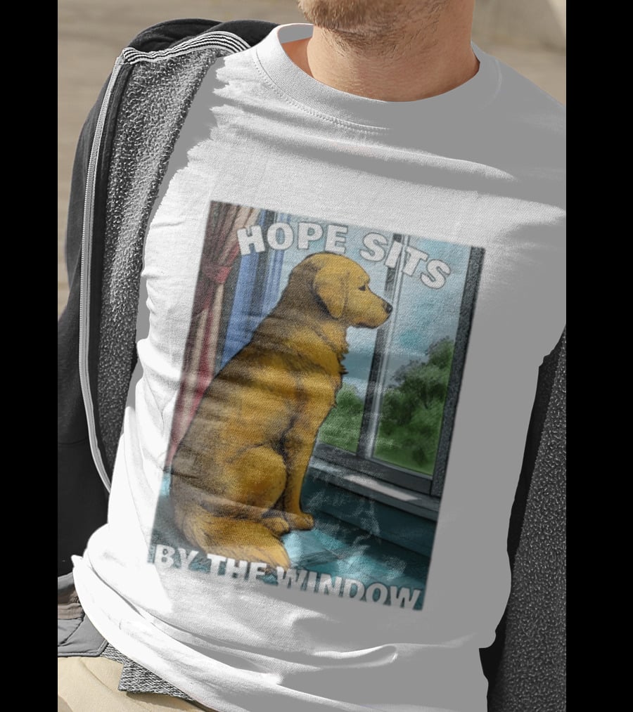 HOPE SITS BY THE WINDOW Dog Looking Out T-Shirt