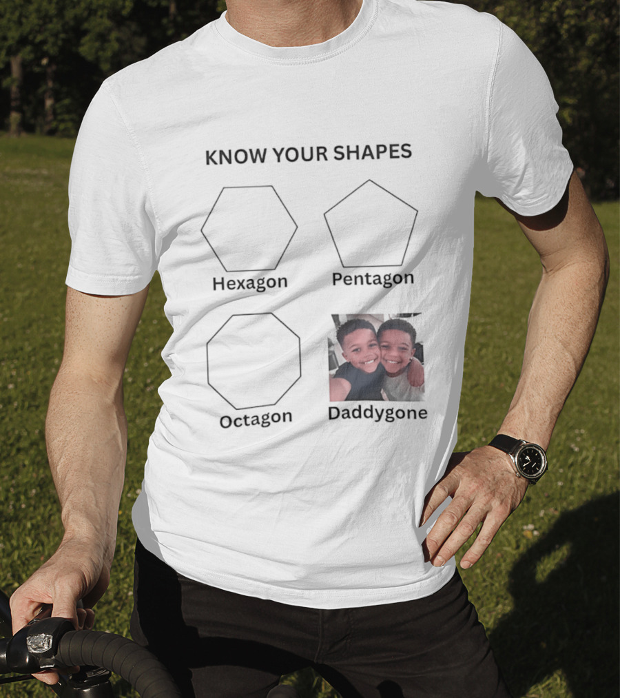 Know Your Shapes Hexagon Pentagon Octagon Daddygone T-Shirt