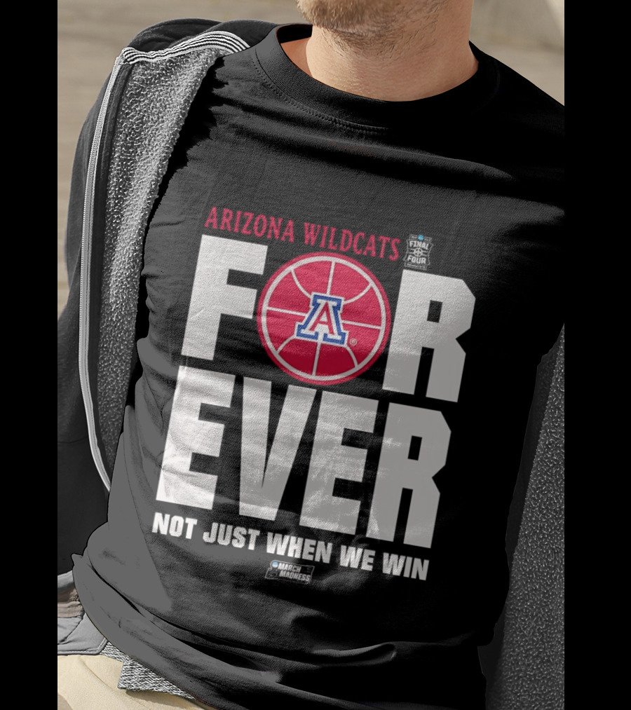 Arizona Wildcats Basketball Forever Not Just When We Win T-Shirt