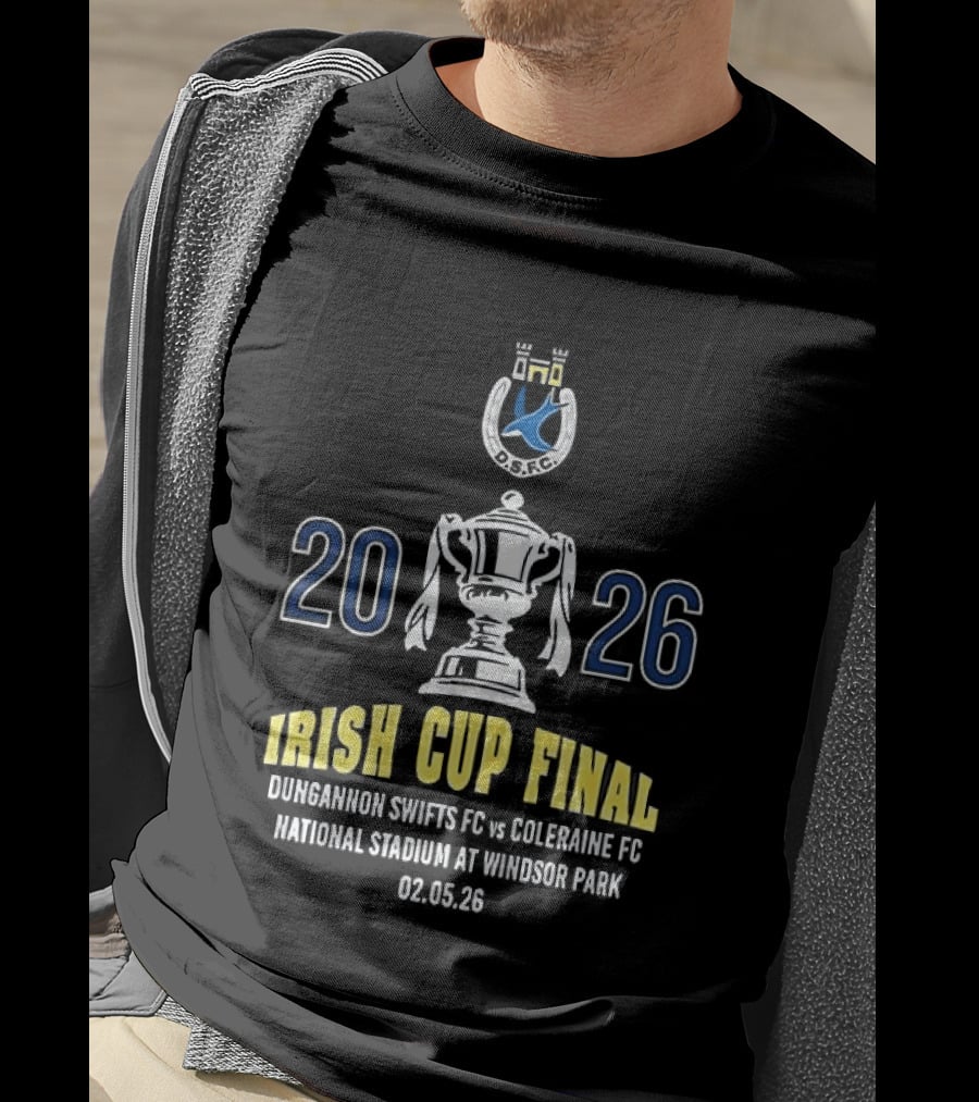 Irish Cup Final 2026 Dungannon Swifts FC Vs Coleraine FC National Stadium Windsor Park May 2 T-Shirt