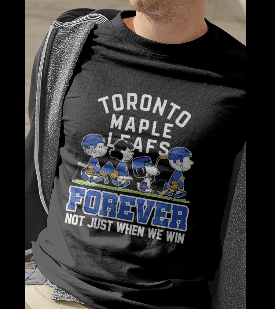 Toronto Maple Leafs Peanuts Characters Forever Not Just When We Win T-Shirt
