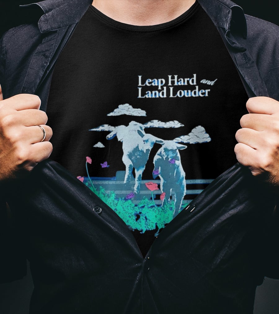 Leap Hard Land Louder Lambs Jumping Over Fence With Flowers T-Shirt