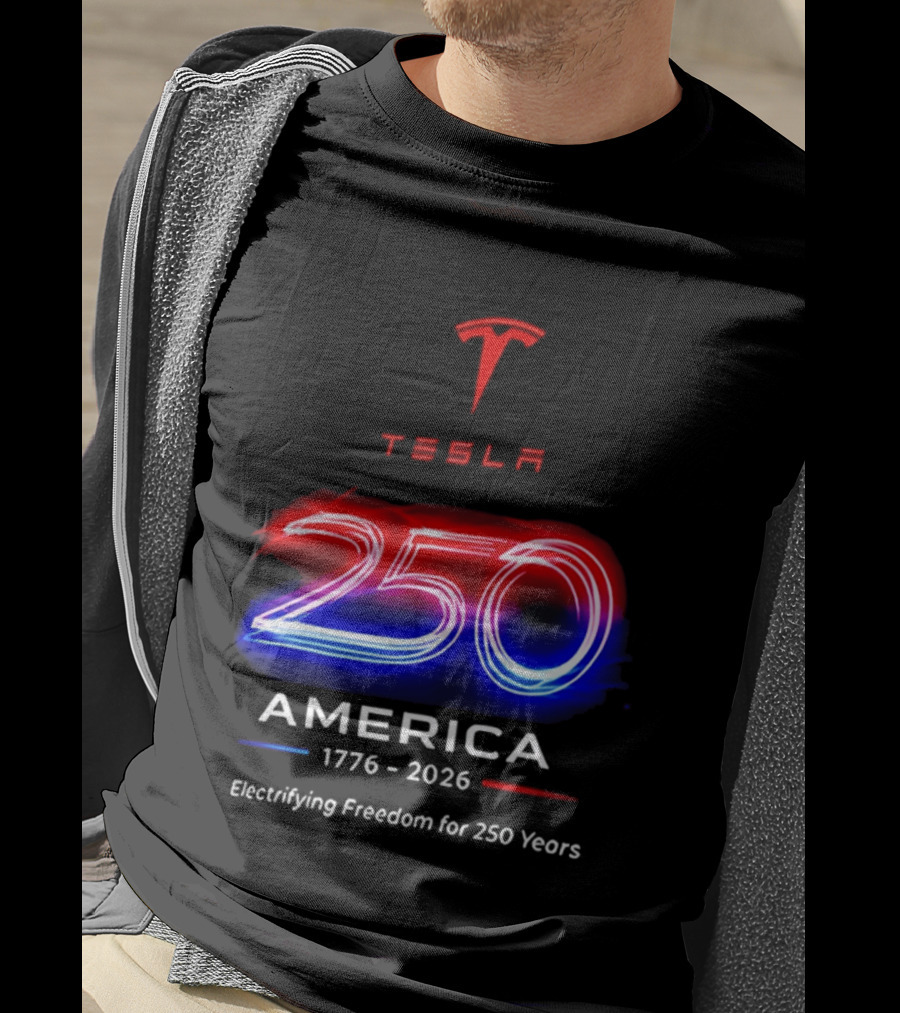 Tesla 250 America 1776 To 2026 Electrifying Freedom For 250 Years T-Shirt