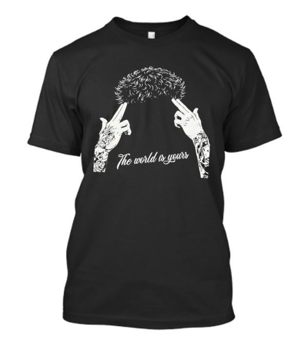 The World Is Yours Hands Hair T-Shirt