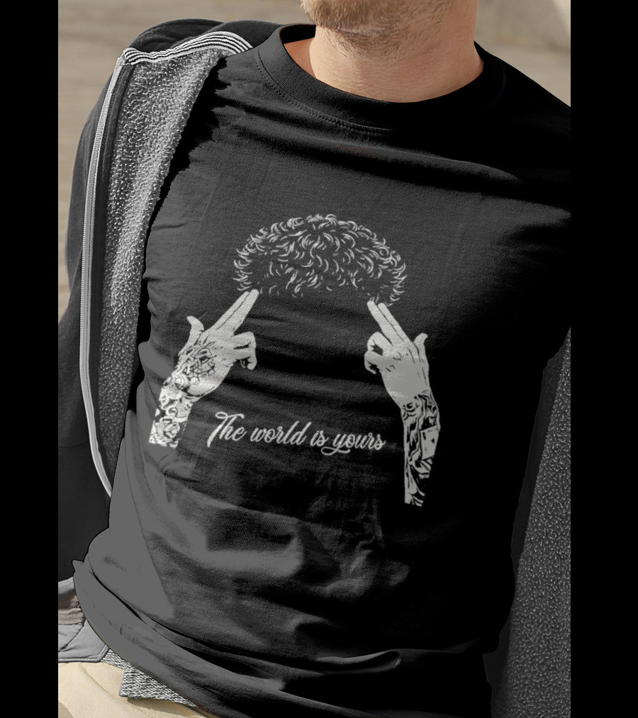 The World Is Yours Hands Hair T-Shirt