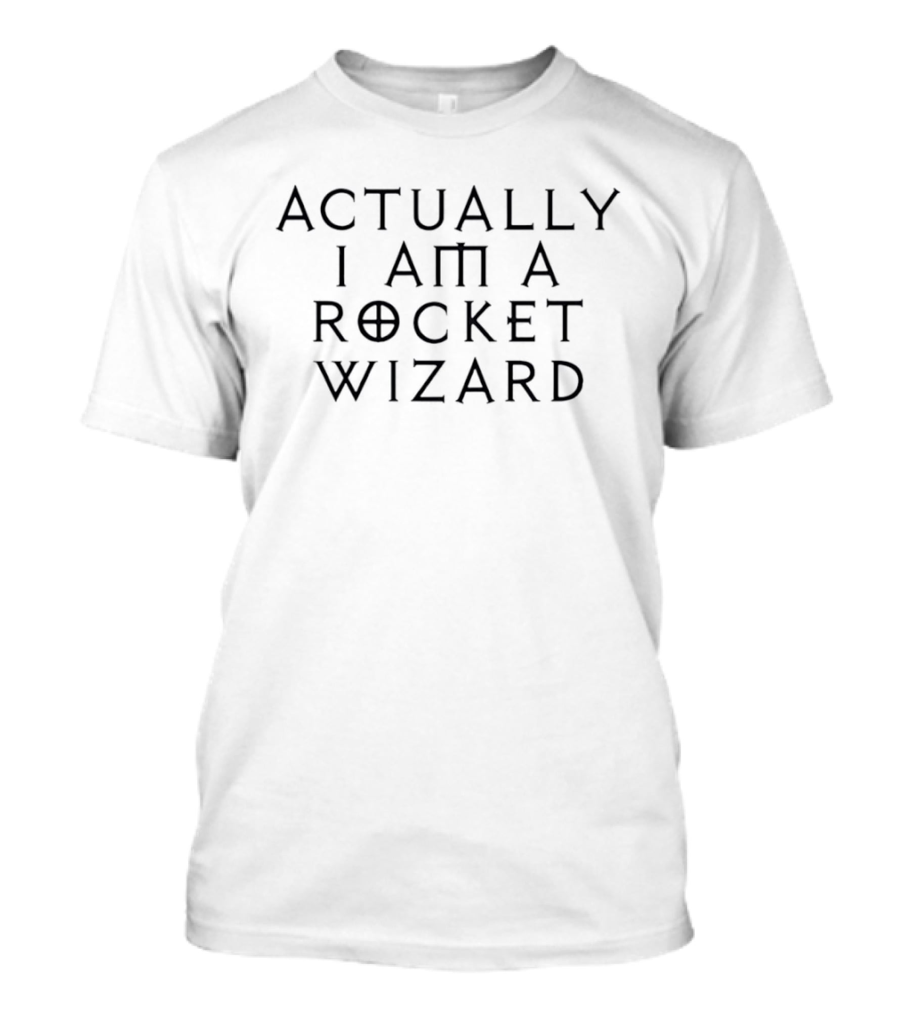 Actually I Am A Rocket Wizard T-Shirt
