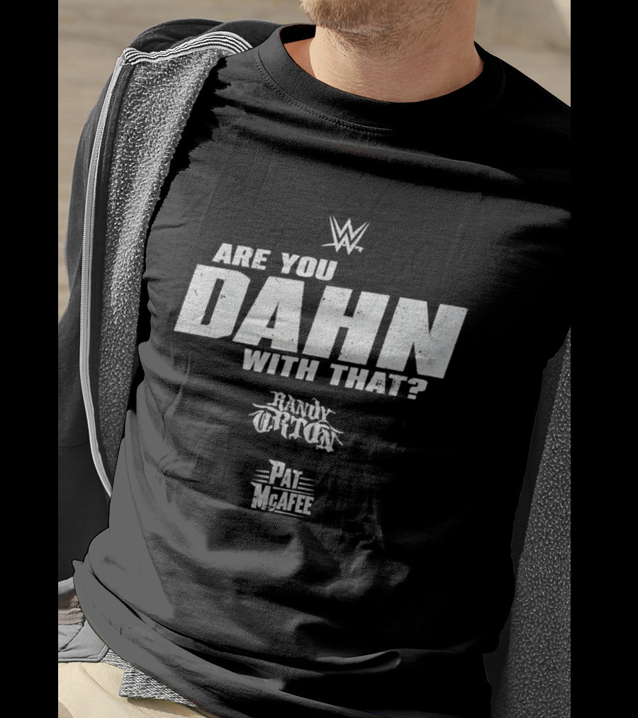 WWE Are You DAHN With That Randy Orton Pat McAfee T-Shirt