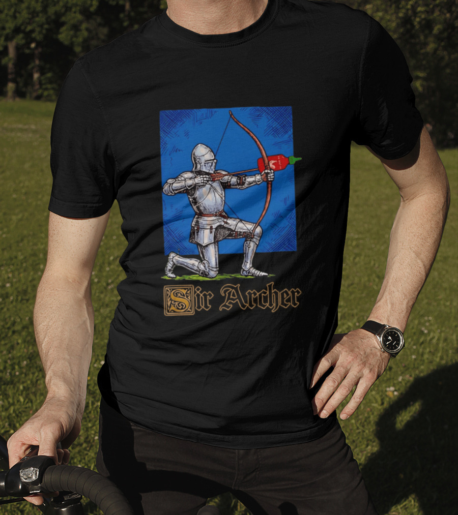 Sir Archer Knight Bow Hot Sauce Sriracha T-Shirt