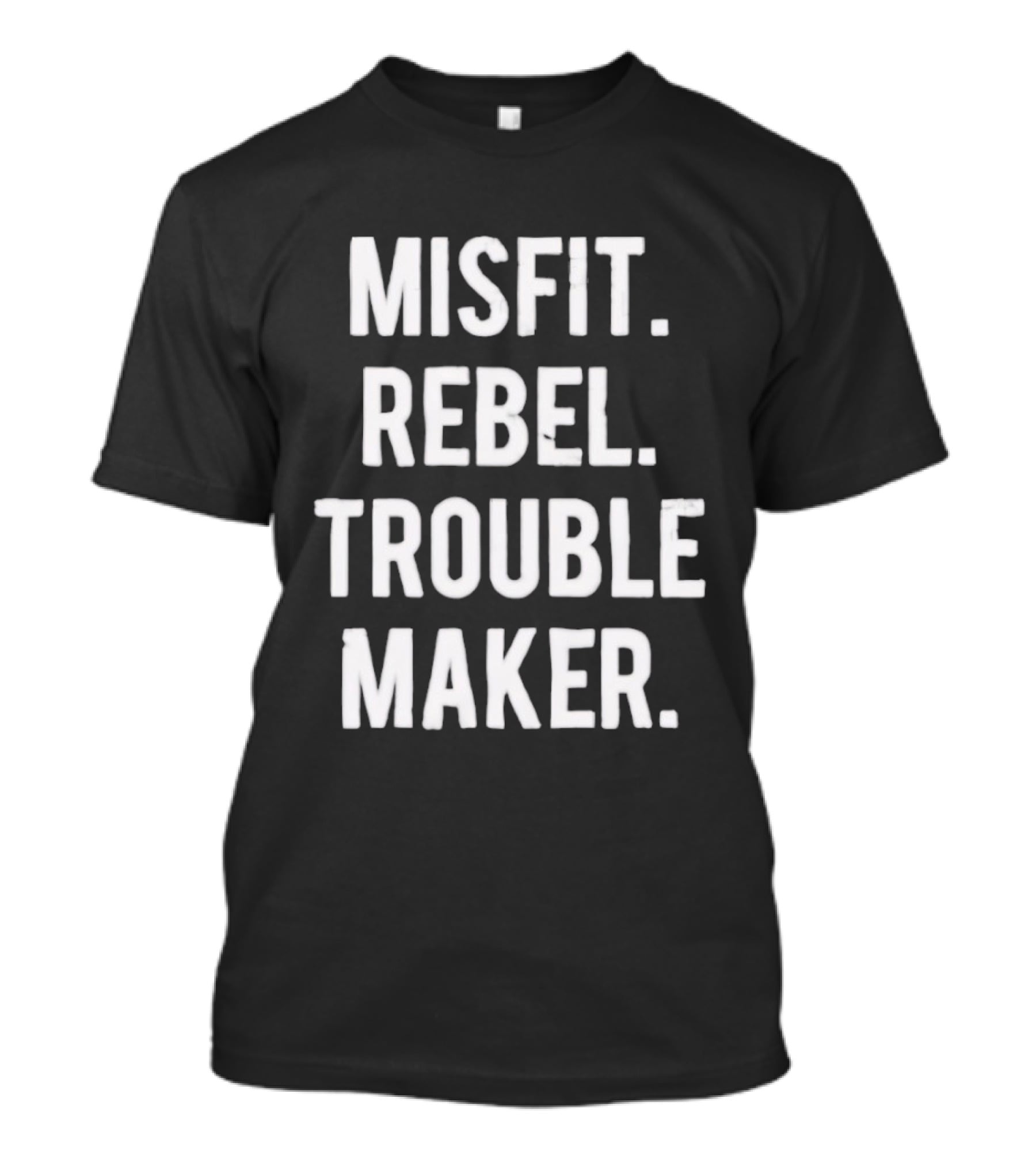Misfit Rebel Trouble Maker T-Shirt