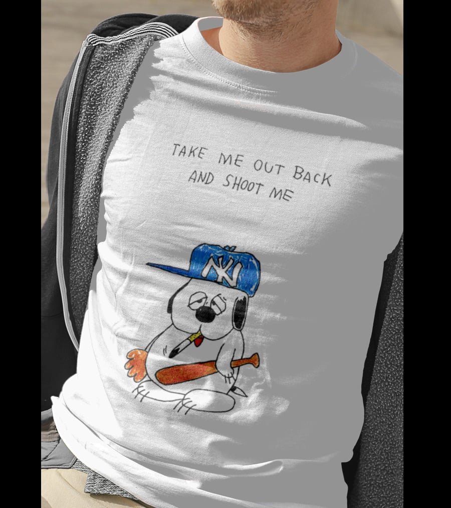 Take Me Out Back And Shoot Me Sad Dog NY Cap Baseball Bat T-Shirt