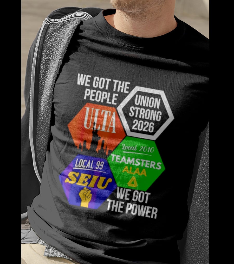 We Got The People Union Strong 2026 UTLA SEIU Teamsters Local 99 ALA T-Shirt