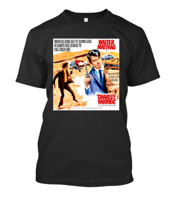 Charley Varrick Walter Matthau The Last Of The Independents T-Shirt