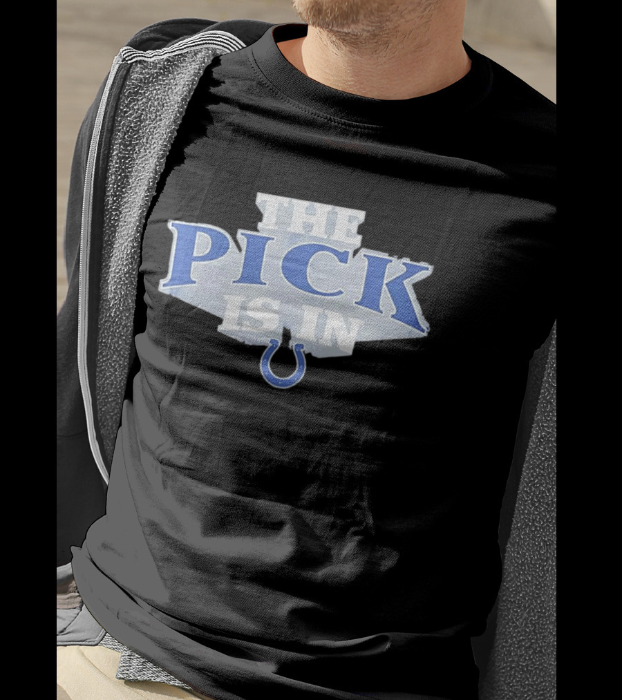 Indianapolis Colts The Pick Is In NFL Draft Day Colts Horseshoe T-Shirt