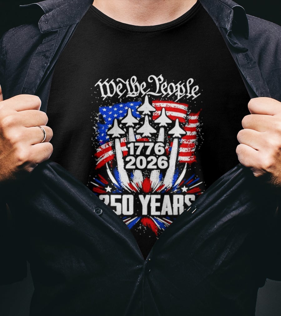 We The People 1776 2026 250 Years American Flag Celebration T-Shirt