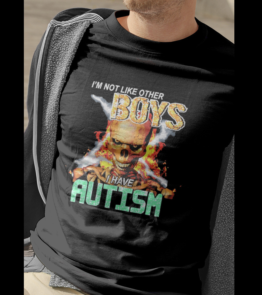 I'm Not Like Other Boys I Have Autism Skull Flaming T-Shirt