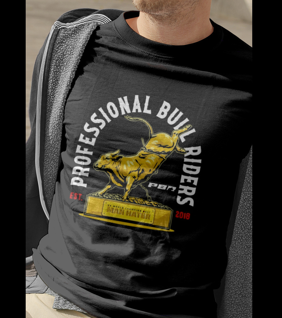 Professional Bull Riders Man Hater PBR Statue Est 2019 T-Shirt