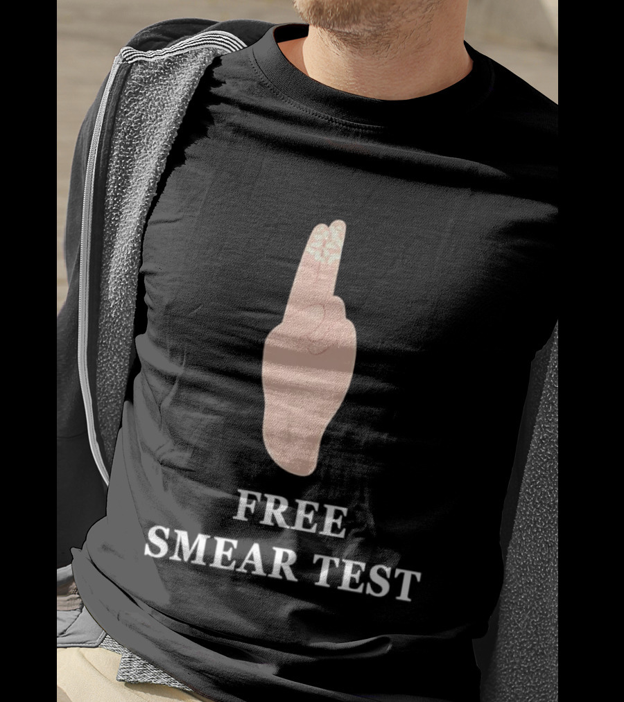 Free Smear Test Meme Hand Gesture Humor T-Shirt