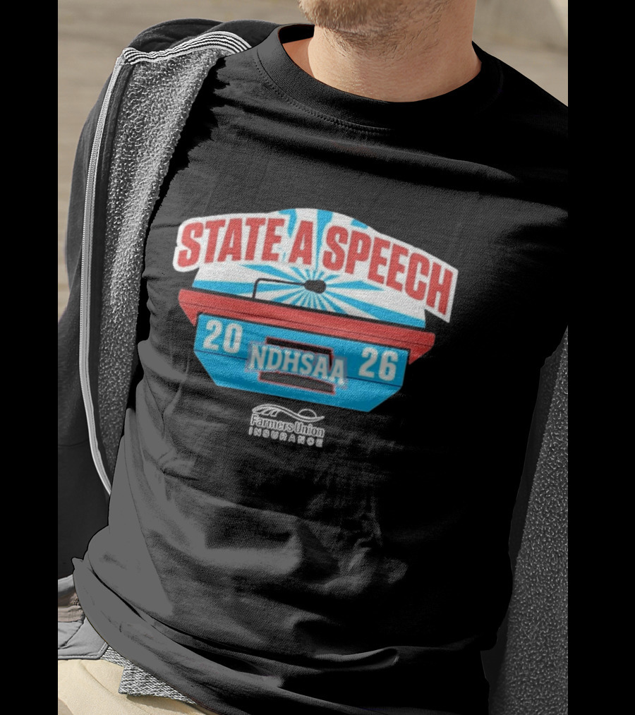 State A Speech NDHSAA 2026 Farmers Union Insurance T-Shirt