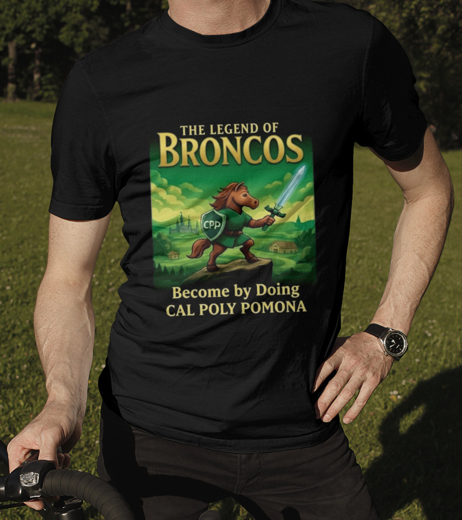 The Legend Of Broncos Become By Doing Adventure Cal Poly Pomona T-Shirt