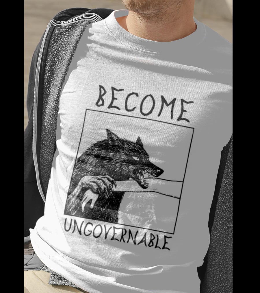 Become Ungovernable Wolf Refuse To Be Tamed Forever Meme T-Shirt