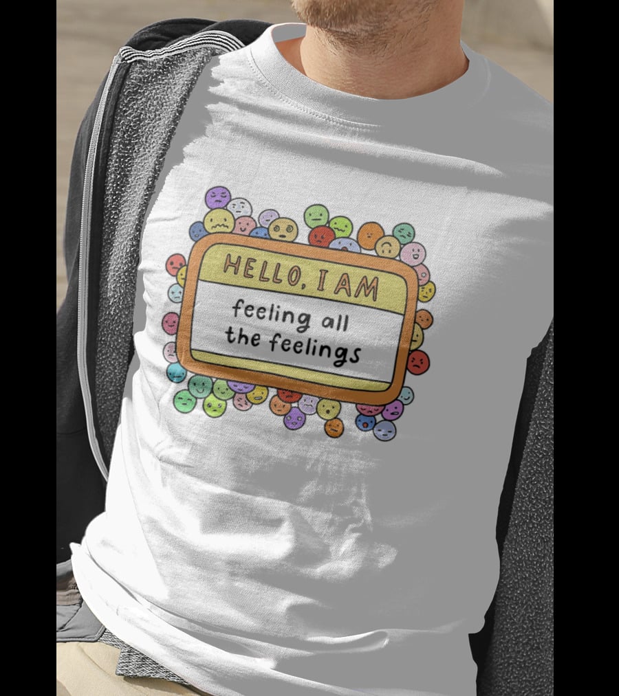 Hello I Am Feeling All The Feelings Mood Emojis T-Shirt