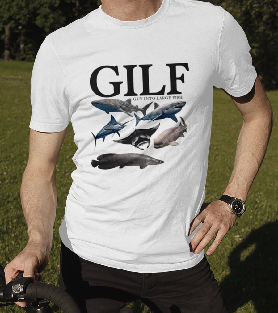 GILF Guy Into Large Fish Sharks And Marine Life T-Shirt