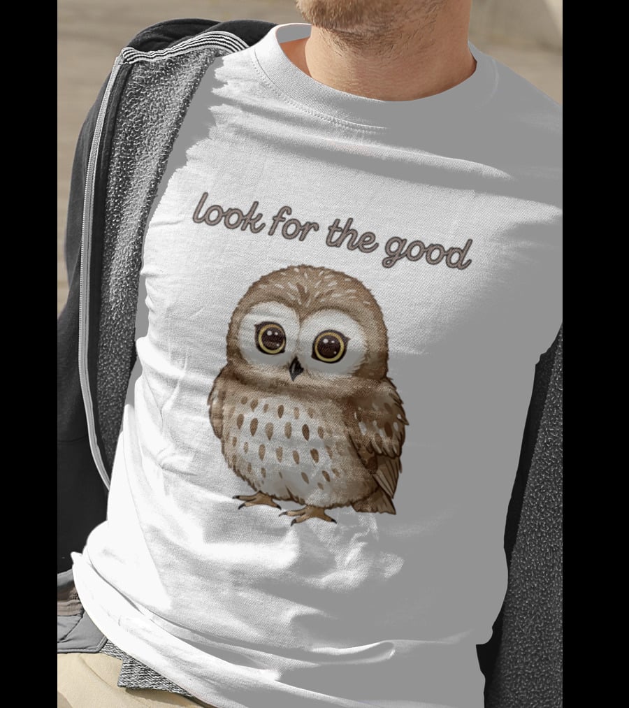 Look For The Good Owl T-Shirt