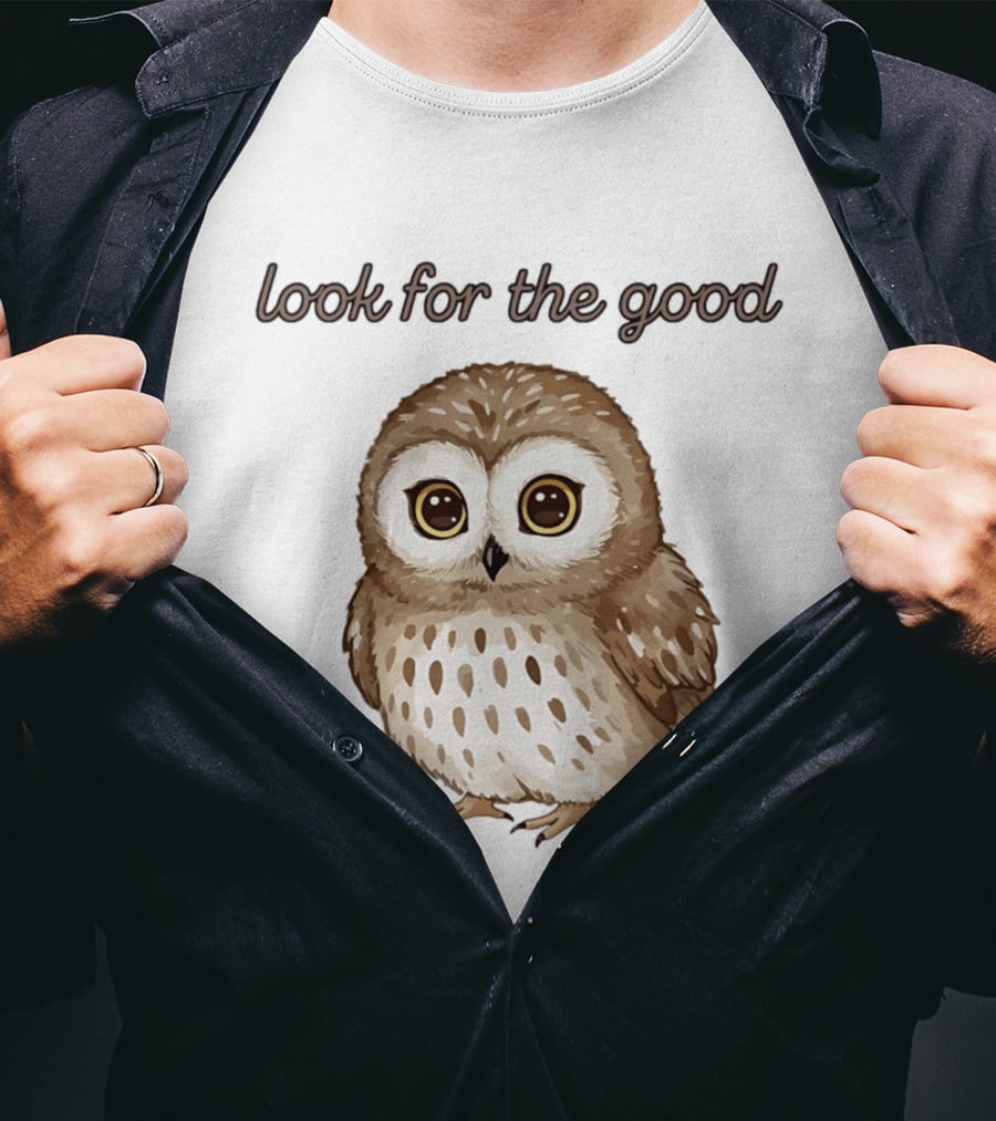 Look For The Good Owl T-Shirt